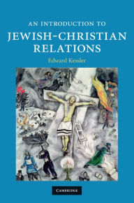 Title: An Introduction to Jewish-Christian Relations, Author: Edward Kessler