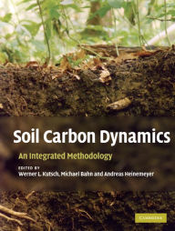 Title: Soil Carbon Dynamics: An Integrated Methodology, Author: Werner L. Kutsch