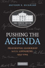 Pushing the Agenda: Presidential Leadership in US Lawmaking, 1953-2004