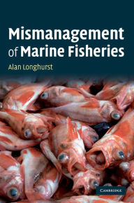 Title: Mismanagement of Marine Fisheries, Author: Alan Longhurst