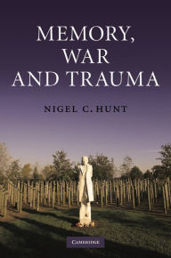 Title: Memory, War and Trauma, Author: Nigel C. Hunt