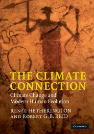 Title: The Climate Connection: Climate Change and Modern Human Evolution, Author: Renée Hetherington