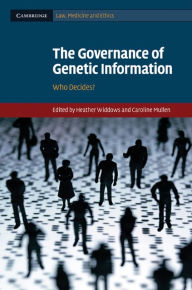 Title: The Governance of Genetic Information: Who Decides?, Author: Heather Widdows
