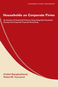 Title: Households as Corporate Firms: An Analysis of Household Finance Using Integrated Household Surveys and Corporate Financial Accounting, Author: Krislert Samphantharak
