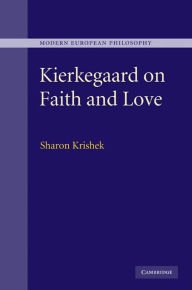 Title: Kierkegaard on Faith and Love, Author: Sharon Krishek