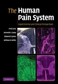 Title: The Human Pain System: Experimental and Clinical Perspectives, Author: Frederick A. Lenz