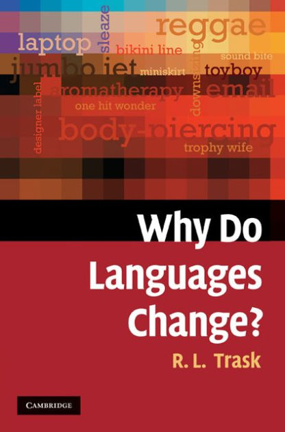 Why Do Languages Change? by Larry Trask | 9780521838023 | Hardcover ...