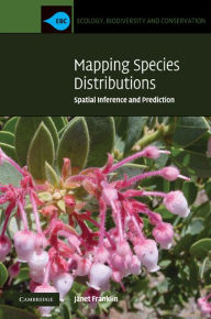 Title: Mapping Species Distributions: Spatial Inference and Prediction, Author: Janet Franklin