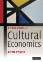 A Textbook of Cultural Economics