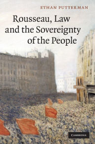 Title: Rousseau, Law and the Sovereignty of the People, Author: Ethan Putterman