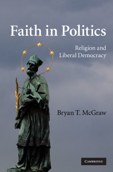 Faith in Politics: Religion and Liberal Democracy