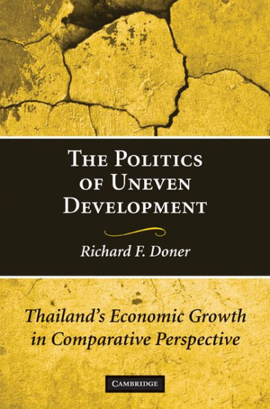 The Politics of Uneven Development: Thailand's Economic Growth in Comparative Perspective