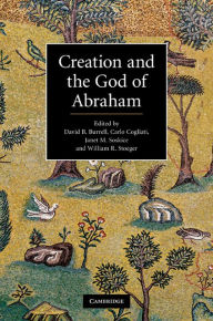 Title: Creation and the God of Abraham, Author: David B. Burrell