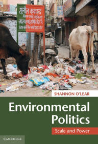 Title: Environmental Politics: Scale and Power, Author: Shannon O'Lear