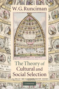 Title: The Theory of Cultural and Social Selection, Author: W. G. Runciman