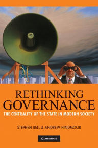 Title: Rethinking Governance: The Centrality of the State in Modern Society, Author: Stephen Bell