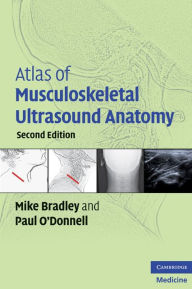 Title: Atlas of Musculoskeletal Ultrasound Anatomy, Author: Mike Bradley