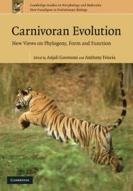 Title: Carnivoran Evolution: New Views on Phylogeny, Form and Function, Author: Anjali Goswami