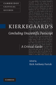 Title: Kierkegaard's 'Concluding Unscientific Postscript': A Critical Guide, Author: Rick Anthony Furtak