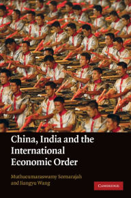 Title: China, India and the International Economic Order, Author: Muthucumaraswamy Sornarajah