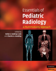 Title: Essentials of Pediatric Radiology: A Multimodality Approach, Author: Heike E. Daldrup-Link MD PhD