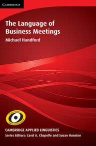 Title: The Language of Business Meetings, Author: Michael Handford