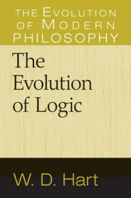 Title: The Evolution of Logic, Author: W. D. Hart