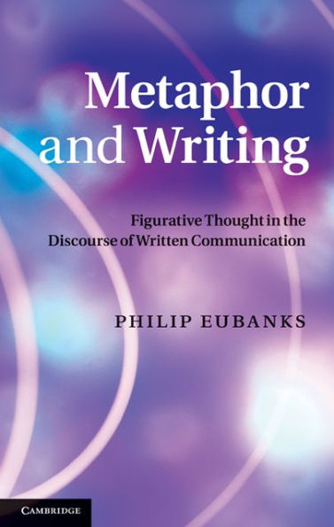 Metaphor and Writing: Figurative Thought in the Discourse of Written Communication