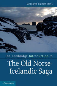 Title: The Cambridge Introduction to the Old Norse-Icelandic Saga, Author: Margaret Clunies Ross