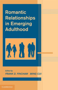 Title: Romantic Relationships in Emerging Adulthood, Author: Frank D. Fincham