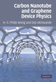 Title: Carbon Nanotube and Graphene Device Physics, Author: H.-S. Philip Wong