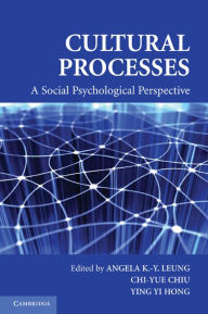 Title: Cultural Processes: A Social Psychological Perspective, Author: Angela K.-y. Leung