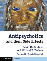Title: Antipsychotics and their Side Effects, Author: David M. Gardner