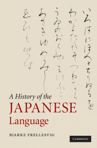 Title: A History of the Japanese Language, Author: Bjarke Frellesvig