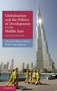 Title: Globalization and the Politics of Development in the Middle East, Author: Clement Moore Henry