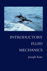 Title: Introductory Fluid Mechanics, Author: Joseph Katz