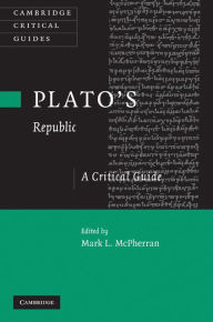 Title: Plato's 'Republic': A Critical Guide, Author: Mark L. McPherran