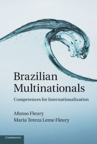 Title: Brazilian Multinationals: Competences for Internationalization, Author: Afonso Fleury