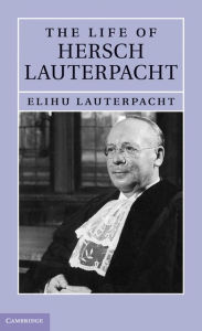 Title: The Life of Hersch Lauterpacht, Author: Elihu Lauterpacht