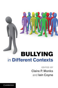 Title: Bullying in Different Contexts, Author: Claire P. Monks