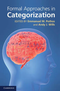 Title: Formal Approaches in Categorization, Author: Emmanuel M. Pothos