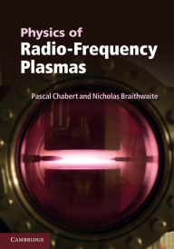 Title: Physics of Radio-Frequency Plasmas, Author: Pascal Chabert