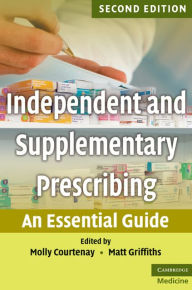 Title: Independent and Supplementary Prescribing: An Essential Guide, Author: Molly Courtenay