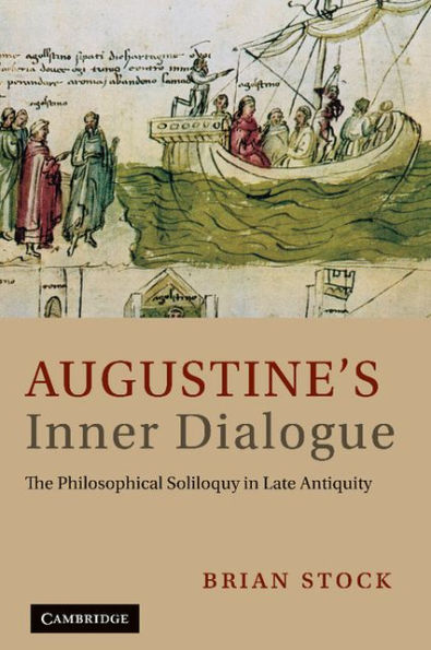 Augustine's Inner Dialogue: The Philosophical Soliloquy in Late Antiquity