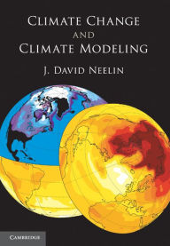 Title: Climate Change and Climate Modeling, Author: J. David Neelin