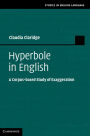 Hyperbole in English: A Corpus-based Study of Exaggeration