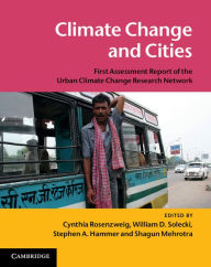 Title: Climate Change and Cities: First Assessment Report of the Urban Climate Change Research Network, Author: Cynthia Rosenzweig