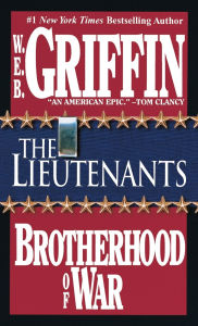 Title: The Lieutenants (Brotherhood of War Series #1), Author: W. E. B. Griffin