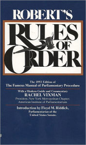 Title: Robert's Rules of Order: The 1893 Edition of the Famous Manual of Parliamentary Procedure, Author: Henry M. Robert