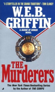 Title: The Murderers (Badge of Honor Series #6), Author: W. E. B. Griffin